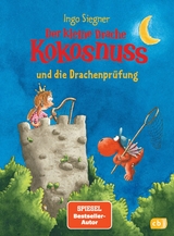 Der kleine Drache Kokosnuss und die Drachenpr&uuml;fung - Ingo Siegner