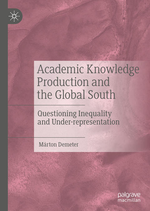Academic Knowledge Production and the Global South - M&aacute;rton Demeter
