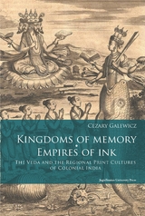 Kingdoms of Memory, Empires of Ink - Cezary Galewicz