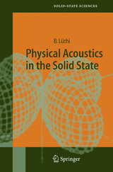 Physical Acoustics in the Solid State - Bruno L&uuml;thi