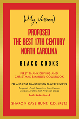 (My Version)  Proposed -The Best 17Th Century  North Carolina  Black Cooks - Sharon Kaye Hunt R.D.