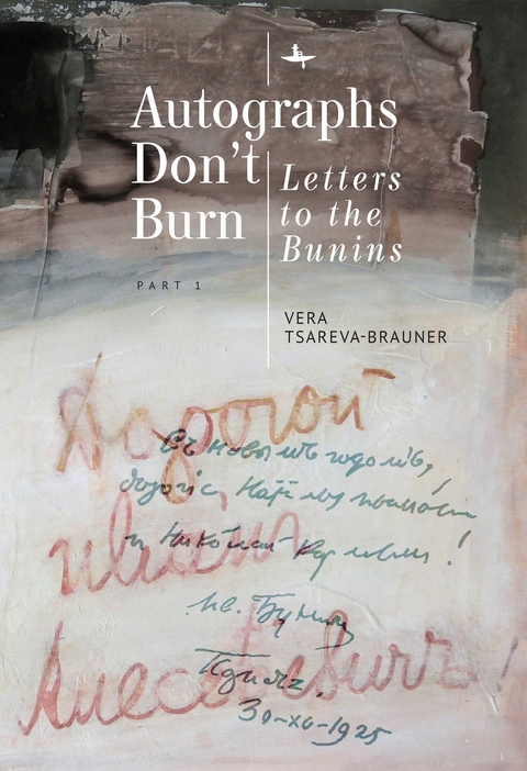 Autographs Don&rsquo;t Burn - Vera Tsareva-Brauner