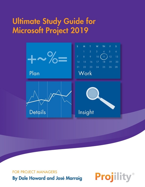 Ultimate Study Guide for Microsoft Project 2019 -  Dale Howard,  Jose Marroig