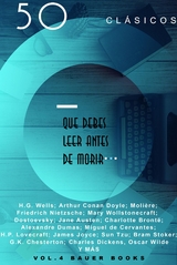 50 Obras Maestras que debes leer antes de morir - Concepci&oacute;n Arenal,  Aristoteles, Jane Austen, George Bernard Shaw,  Bront& Charlotte #235, G.K. Chesterton, Wilkie Collins, Arthur Conan Doyle, Daniel Defoe, Charles Dickens, Alexandre Dumas, Sigmund Freud,  Homero, James Joyce, Immanuel Kant, Rudyard Kipling, H.P. Lovecraft, William Makepeace Thackeray, Ram&oacute;n Mar&iacute;a Del Valle-incl&aacute;n, Lucy Maud Montgomery, Fyodor Mikhailovich Dostoevsky,  Moli&egrave;re, Friedrich Nietzsche, H. Rider Haggard, Henryk Sienkiewicz, Bram Stoker,  S&oacute;focles, Le&oacute;n Tolst&oacute;i, Mark Twain, Sun Tzu, Julio Verne,  Voltaire, H.G. Wells, Edith Wharton, Oscar Wilde, Mary Wollstonecraft, Virginia Woolf, Miguel De Cervantes, Fernando De Rojas