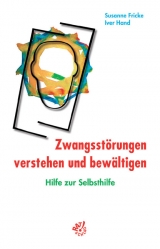 Zwangsst&ouml;rungen verstehen und bew&auml;ltigen - Susanne Fricke, Iver Hand