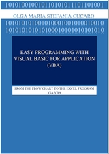Easy Programming with Visual Basic for Applications (VBA) - Olga Maria Stefania Cucaro