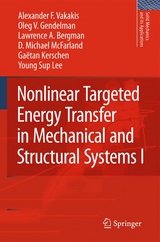 Nonlinear Targeted Energy Transfer in Mechanical and Structural Systems - Alexander F. Vakakis, Oleg V. Gendelman, Lawrence A. Bergman, D. Michael McFarland, Ga&euml;tan Kerschen, Young Sup Lee