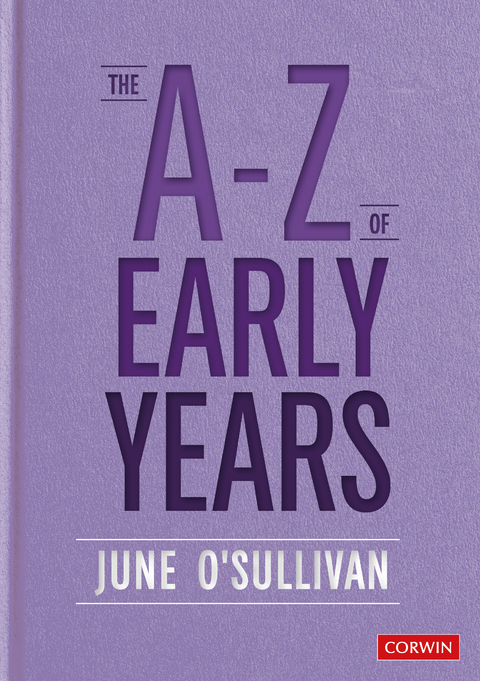 The A to Z of Early Years - June O&prime;Sullivan