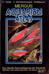 Aquarienatlas - Deutsche Ausgabe. Das umfassende Kompaktwerk &uuml;ber...