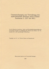 Untersuchungen zur Verwaltung des sp&auml;tr&ouml;mischen Reiches unter Kaiser Justinian I. (527 bis 565) - Richard Haase