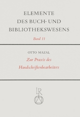 Zur Praxis des Handschriftenbearbeiters - Otto Mazal