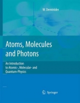 Atoms, Molecules and Photons - Wolfgang Demtr&ouml;der