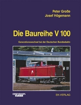 Die Baureihe V 100 - R&uuml;diger Block, Peter Grosse, Josef H&ouml;gemann