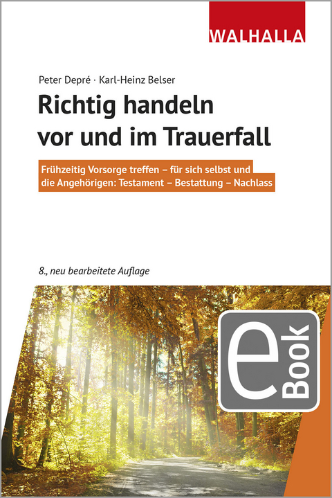 Richtig handeln vor und im Trauerfall - Peter Depr&eacute;, Karl-Heinz Belser