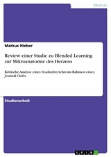 Review einer Studie zu Blended Learning zur Mikroanatomie des Herzens - Markus Hieber