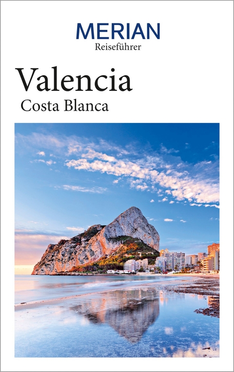 MERIAN Reisef&uuml;hrer Valencia Costa Blanca - Susanne Lipps-Breda, Oliver Breda