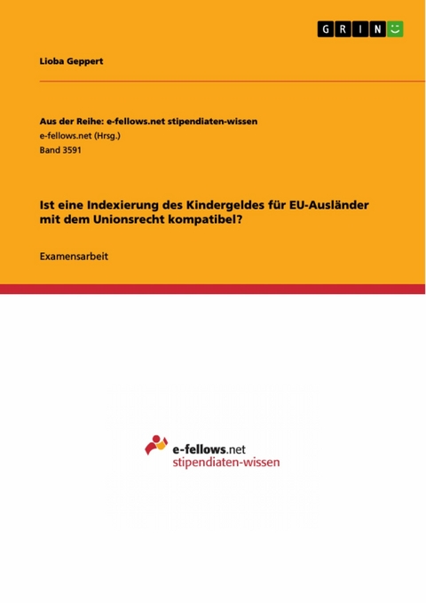 Ist eine Indexierung des Kindergeldes f&uuml;r EU-Ausl&auml;nder mit dem Unionsrecht kompatibel? - Lioba Geppert