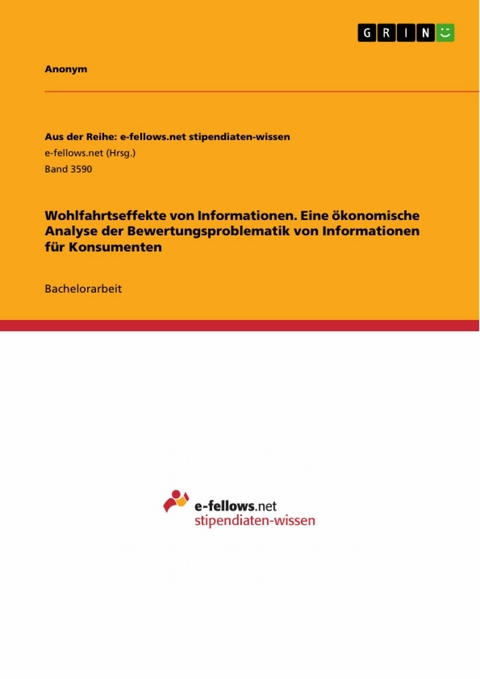 Wohlfahrtseffekte von Informationen. Eine &ouml;konomische Analyse der Bewertungsproblematik von Informationen f&uuml;r Konsumenten