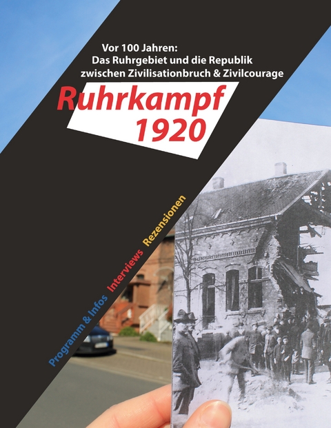 Das Ruhrgebiet und die Republik  zwischen Zivilisationbruch & Zivilcourage - 