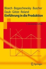 Einf&uuml;hrung in die Produktion - J&uuml;rgen Bloech, Ronald Bogaschewsky, Udo Buscher, Anke Daub, Uwe G&ouml;tze, Folker Roland