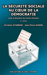 La s&eacute;curit&eacute; sociale au coeur de la d&eacute;mocratie - Christian Oyarbide, Jean-Pierre Daniel