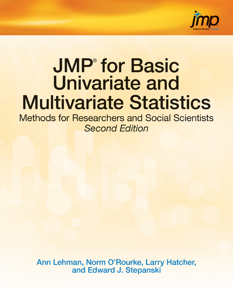 JMP for Basic Univariate and Multivariate Statistics - Ann Lehman, Norm O'Rourke, Larry Hatcher, Edward J. Stepanski