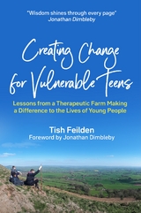 Creating Change for Vulnerable Teens - Tish Feilden