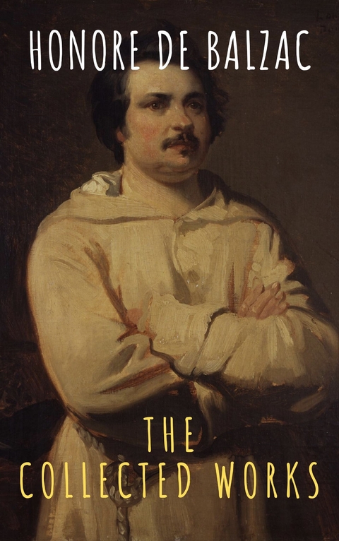 The Collected Works of Honore de Balzac - Honore De Balzac