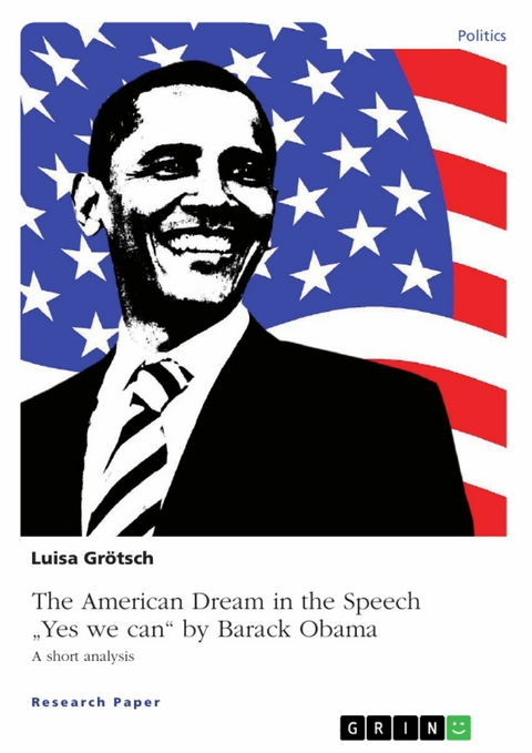 The American Dream in the Speech "Yes we can" by Barack Obama - Luisa Gr&ouml;tsch