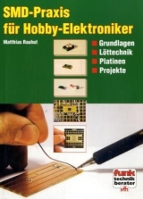 SMD-Praxis für Hobby-Elektroniker - Matthias Rauhut