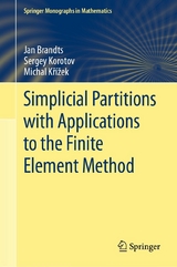 Simplicial Partitions with Applications to the Finite Element Method -  Jan Brandts,  Sergey Korotov,  Michal Křížek
