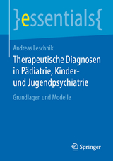 Therapeutische Diagnosen in P&auml;diatrie, Kinder- und Jugendpsychiatrie - Andreas Leschnik