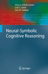 Neural-Symbolic Cognitive Reasoning - Artur S. d'Avila Garcez, Lu&iacute;s C. Lamb, Dov M. Gabbay