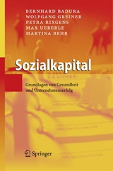 Sozialkapital - Bernhard Badura, Wolfgang Greiner, Petra Rixgens, Max Ueberle, Martina Behr