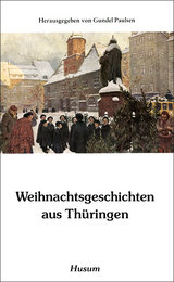 Weihnachtsgeschichten aus Th&uuml;ringen - 