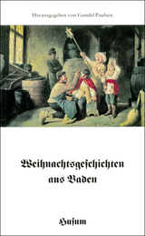 Weihnachtsgeschichten aus Baden - 