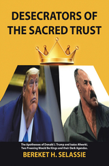 Desecrators of the Sacred Trust -  Bereket H. Selassie