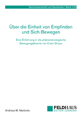 &Uuml;ber die Einheit von Empfinden und Sich-Bewegen - Andreas M Marlovits