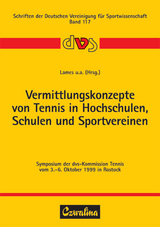 Vermittlungskonzepte von Tennis in Hochschulen, Schulen und Sportvereinen - 