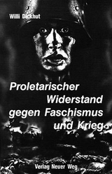 Proletarischer Widerstand gegen Faschismus und Krieg - Willi Dickhut
