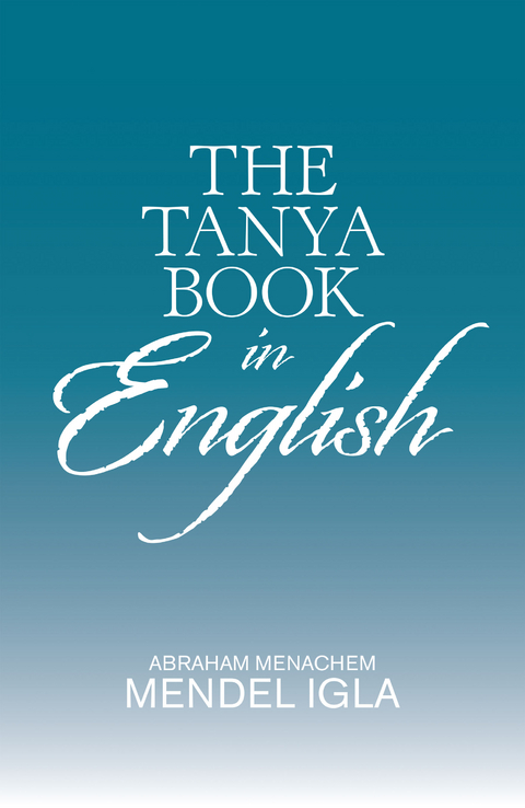 The Tanya Book in English - Abraham Menachem Mendel Igla