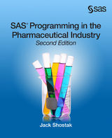 SAS Programming in the Pharmaceutical Industry, Second Edition - Jack Shostak