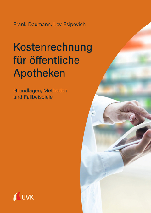 Kostenrechnung f&uuml;r &ouml;ffentliche Apotheken - Frank Daumann, Lev Esipovich