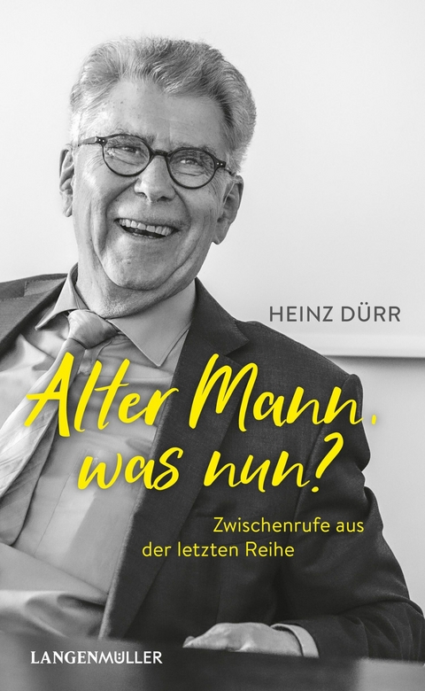 Alter Mann, was nun? - Heinz D&uuml;rr