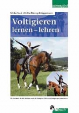 Voltigieren lernen - lehren - Ulrike Gast, Britta R&uuml;sing-Br&uuml;ggemann