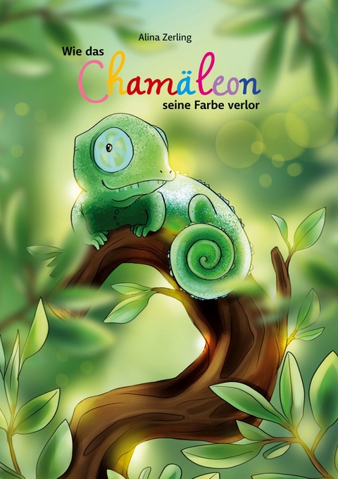 Wie das Cham&auml;leon seine Farbe verlor - Alina Zerling