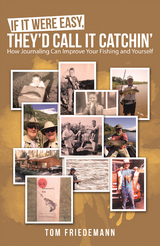 If It Were Easy, They’d Call It Catchin’ - Tom Friedemann