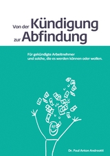 Von der K&uuml;ndigung zur Abfindung - Dr. Paul Anton Andreotti