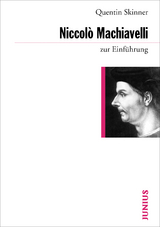 Niccol&ograve; Machiavelli zur Einf&uuml;hrung - Quentin Skinner