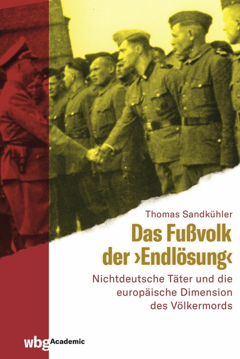 Das Fu&szlig;volk der "Endl&ouml;sung" - Thomas Sandk&uuml;hler